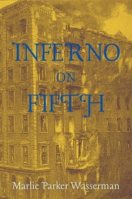 Inferno on Fifth by Wasserman, Marlie Parker