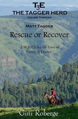 The Tagger Herd: Rescue or Recover: Matt Tagger by Roberge, Gini