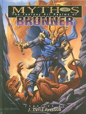 Mythos: The Fantasy Art Realms of Frank Brunner by Spurlock, J. David