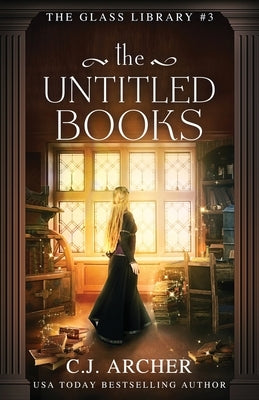 The Untitled Books by Archer, C. J.