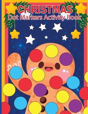 Christmas Dot Marker for Toddlers: Dot Marker Activity Book for Toddlers, Christmas Books by Bidden, Laura