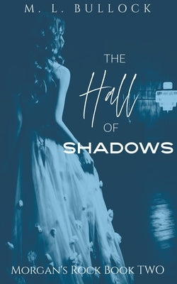 The Hall of Shadows by Bullock, M. L.