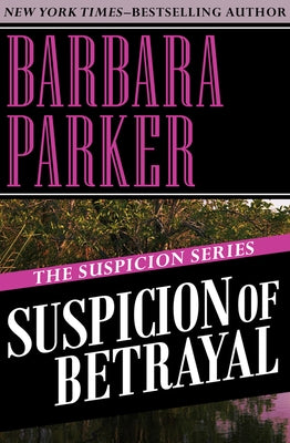 Suspicion of Betrayal by Parker, Barbara