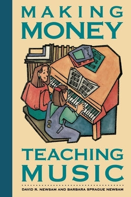 Making Money Teaching Music by Newsam, Barbara