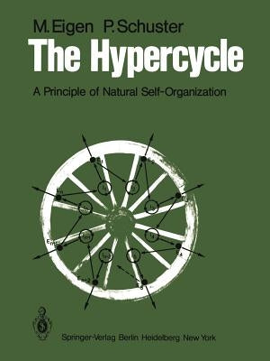 The Hypercycle: A Principle of Natural Self-Organization by Eigen, M.