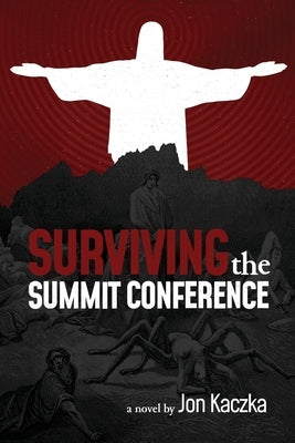 Surviving the Summit Conference by Kaczka, Jon