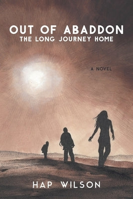 Out of Abaddon: The Long Journey Home by Wilson, Hap