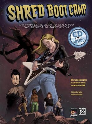 Shred Boot Camp: The First Comic Book to Teach You the Secrets of Shred Guitar, Book & CD [With CD (Audio)] by Hurwitz, Tobias