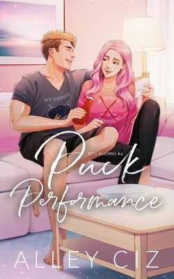 Puck Performance: Illustrated Special Edition by Ciz, Alley