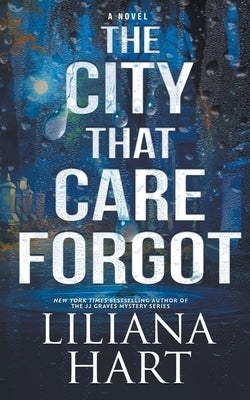 The City That Care Forgot by Hart, Liliana