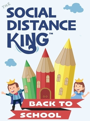 Social Distance King - Back to School by Desio, Eric