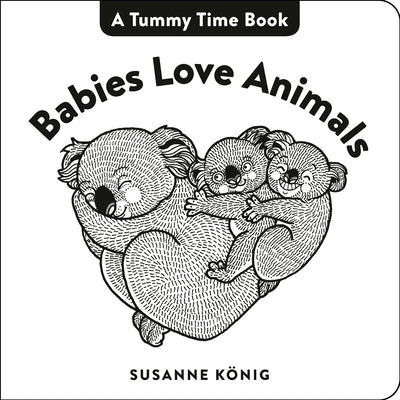 Babies Love Animals by König, Susanne