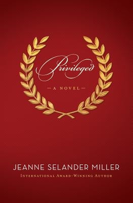 Privileged by Miller, Jeanne Selander