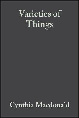 Varieties of Things: Foundations of Contemporary Metaphysics by MacDonald, Cynthia