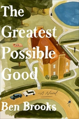 The Greatest Possible Good by Brooks, Ben