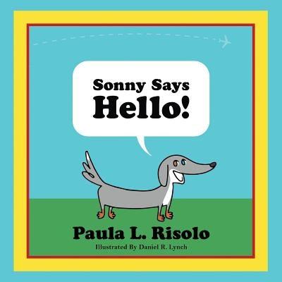 Sonny Says Hello by Risolo, Paula L.