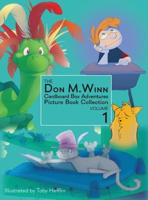 The Don M. Winn Cardboard Box Adventures Picture Book Collection Volume One by Winn, Don M.