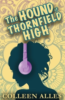 The Hound of Thornfield High by Alles, Colleen