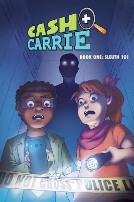 Cash and Carrie, Book 1: Sleuth 101 by Pryor, Shawn