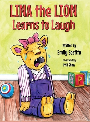 Lina the Lion Learns to Laugh by Sestito, Emily