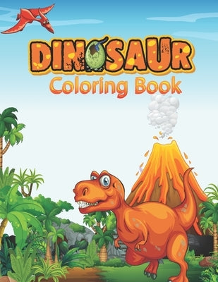 Dinosaur Coloring Book: Cute and Fun Dinosaur and Truck Coloring Book for Kids & Toddlers - Childrens Activity Books by Khatun, Mst Golenur