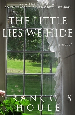 The Little Lies We Hide by Houle, François