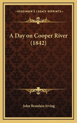 A Day on Cooper River (1842) by Irving, John Beaufain