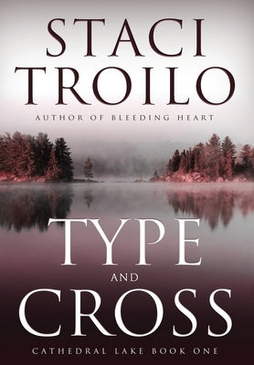 Type and Cross by Troilo, Staci