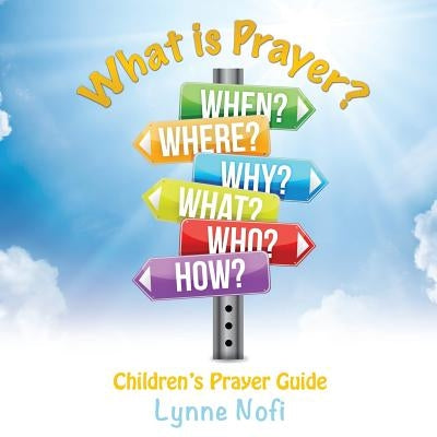 What is Prayer? by Nofi, Lynne