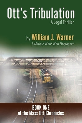 Ott's Tribulation - A Legal Thriller by Warner, William J.