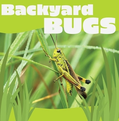 Backyard Bugs by Chosen Spot Publishing