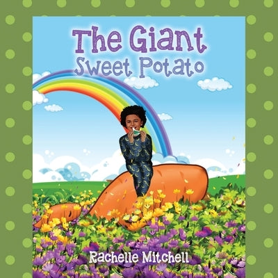 The Giant Sweet Potato by Mitchell, Rachelle