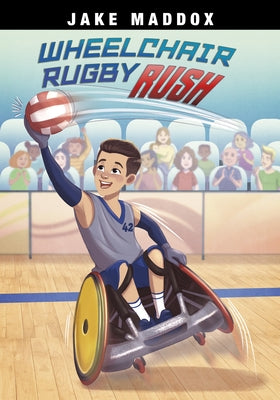 Wheelchair Rugby Rush by Maddox, Jake