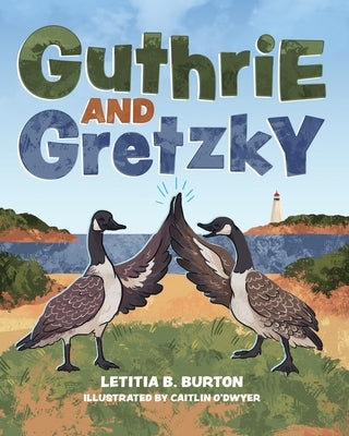 Guthrie and Gretzky by Burton, Letitia B.