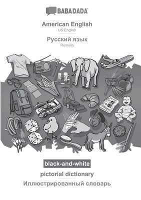 BABADADA black-and-white, American English - Russian (in cyrillic script), pictorial dictionary - visual dictionary (in cyrillic script): US English - by Babadada Gmbh