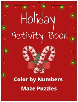 Holiday Activity Book: Color by Numbers & Maze Puzzles by Element, Ideal