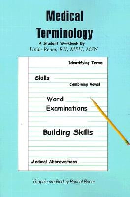 Medical Terminology: A Student Workbook by Rener, Linda