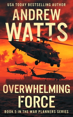 Overwhelming Force by Watts, Andrew