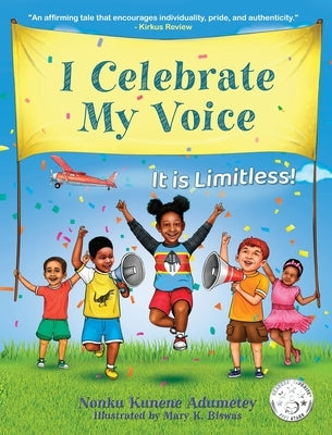 I Celebrate My Voice: It is Limitless by Kunene Adumetey, Nonku