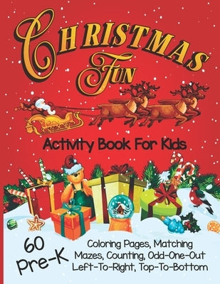 Christmas Fun Activity Book for Kids Pre-K: A Workbook With 60 Learning Games, Counting, Tracing, Cute Coloring, Mazes, Matching and More! by Press, Cb Rees