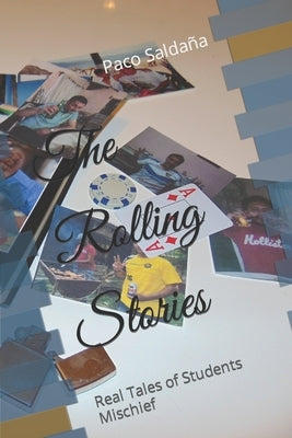 The Rolling Stories: Real Tales of Students Mischief by Méndez Rico, Viridiana