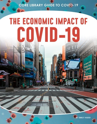 The Economic Impact of Covid-19 by Hudd, Emily