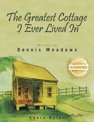 The Greatest Cottage I Ever Lived In by Meadows, Dennis