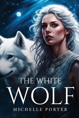 The White Wolf by Porter, Michelle