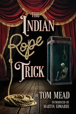 The Indian Rope Trick And Other Violent Entertainments by Mead, Tom