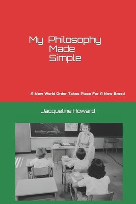 MY Philosophy Made Simple by Howard, Jacqueline