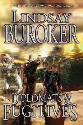 Diplomats and Fugitives by Buroker, Lindsay