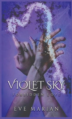 VIOLET SKY Forbidden Love by Marian, Eve