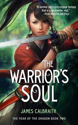 The Warrior's Soul by Calbraith, James