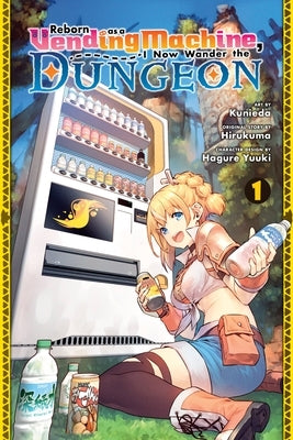 Reborn as a Vending Machine, I Now Wander the Dungeon, Vol. 1 (Manga): Volume 1 by Hirukuma